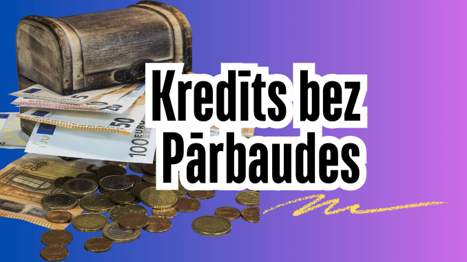 Kredīts bez Pārbaudes