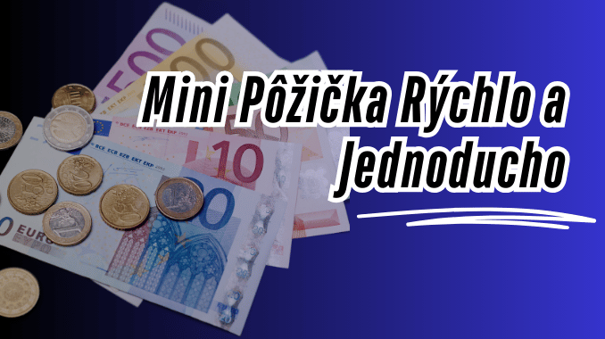 Mini Pôžička Rýchlo a Jednoducho