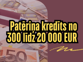 Patēriņa kredīts no 300 līdz 20 000 EUR