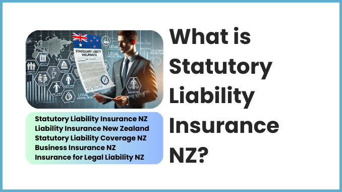 What is Statutory Liability Insurance NZ?